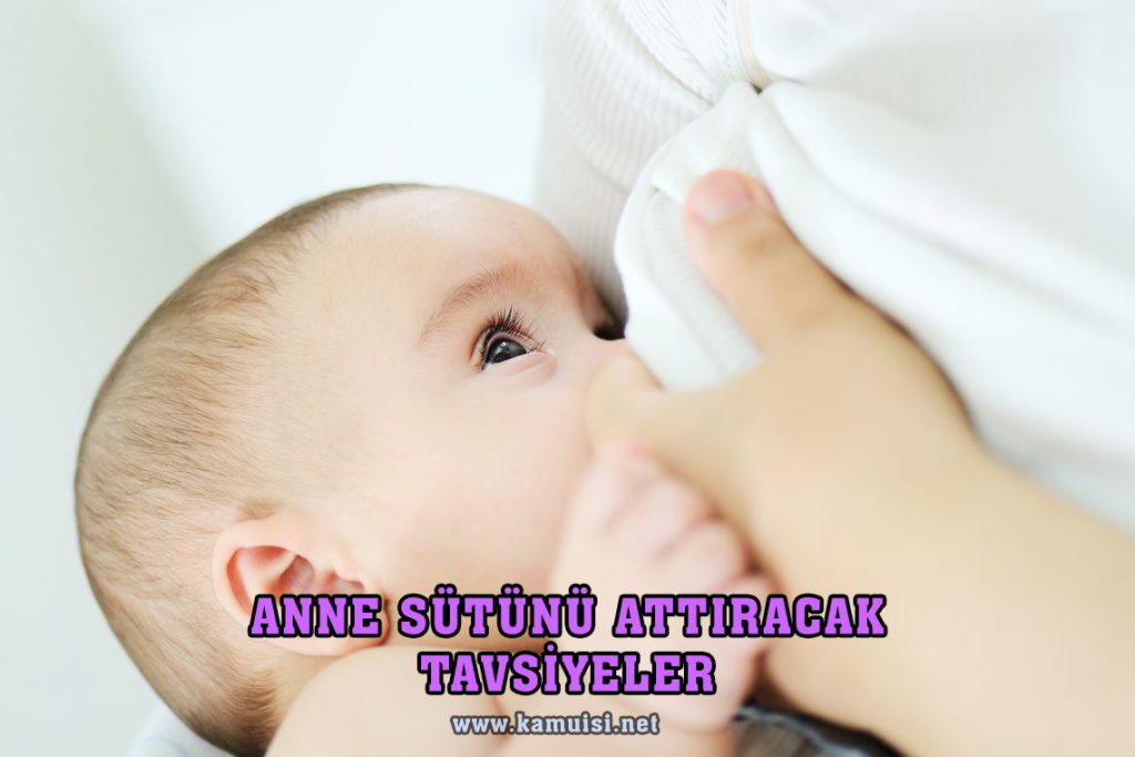 ANNE SÜTÜNÜ ATTIRACAK TAVSİYELER