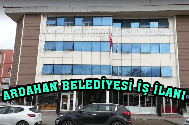 ARDAHAN BELEDİYESİ İŞ İLANI