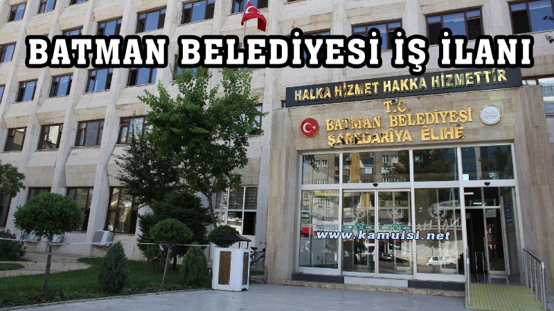 BATMAN BELEDİYESİ İŞ İLANI