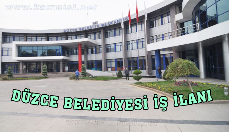 DÜZCE BELEDİYESİ İŞ İLANI