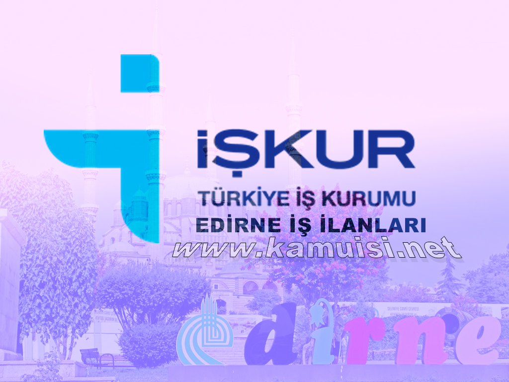 EDİRNE İŞ İLANLARI