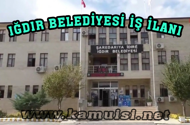 IĞDIR BELEDİYESİ İŞ İLANI