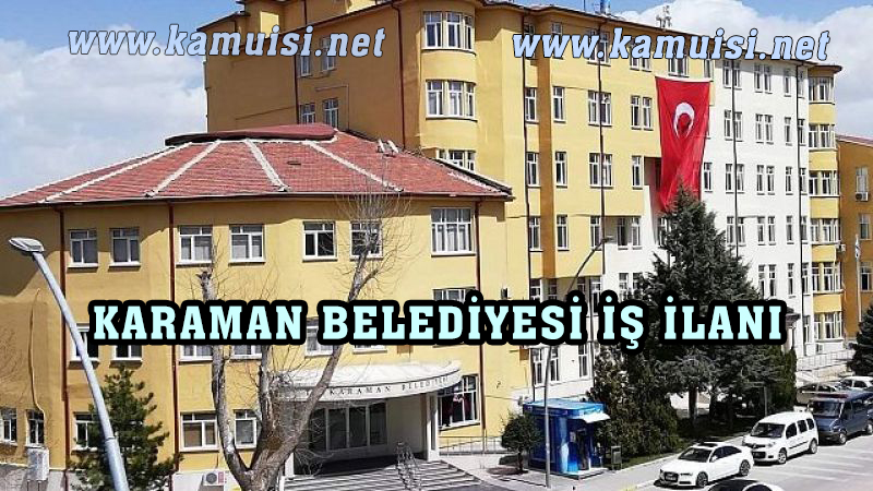 KARAMAN BELEDİYESİ İŞ İLANI