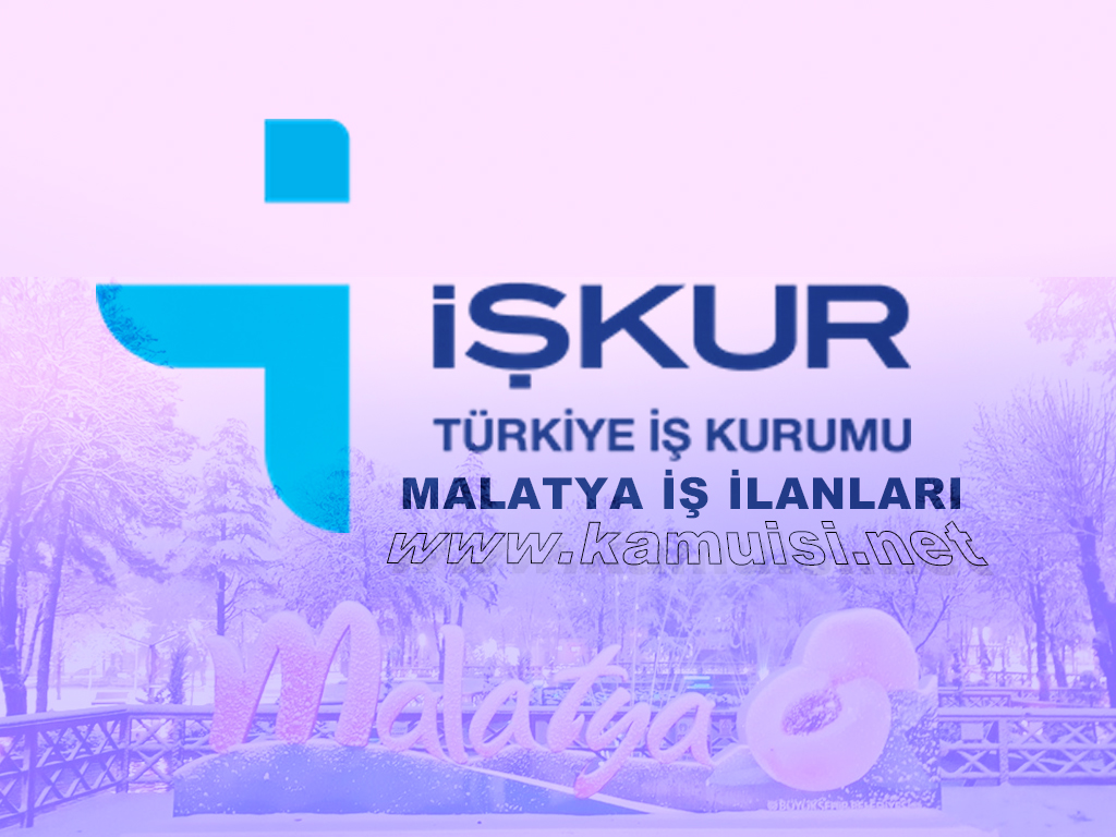 MALATYA İŞKUR İŞ İLANLARI