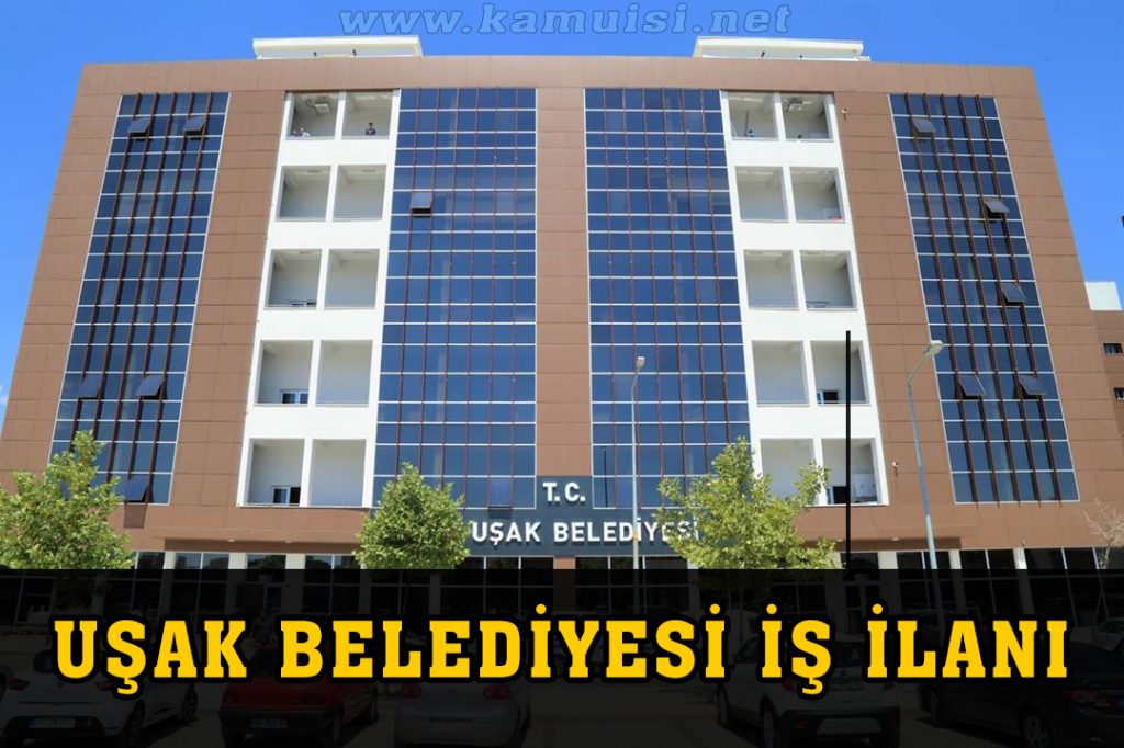 UŞAK BELEDİYESİ İŞ İLANI