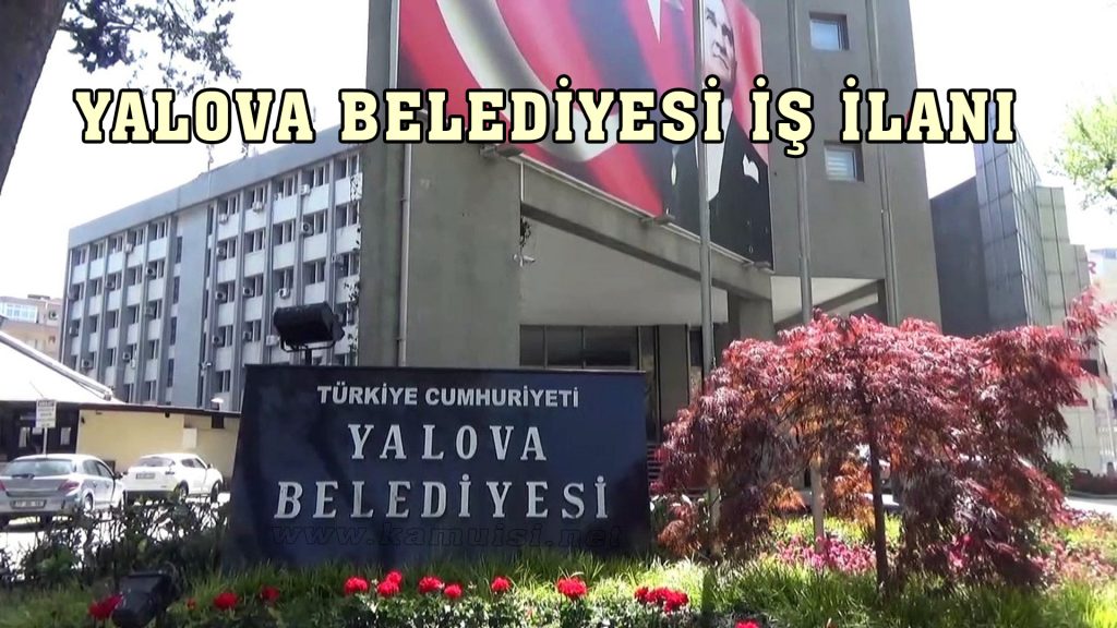 YALOVA BELEDİYESİ İŞ İLANI 