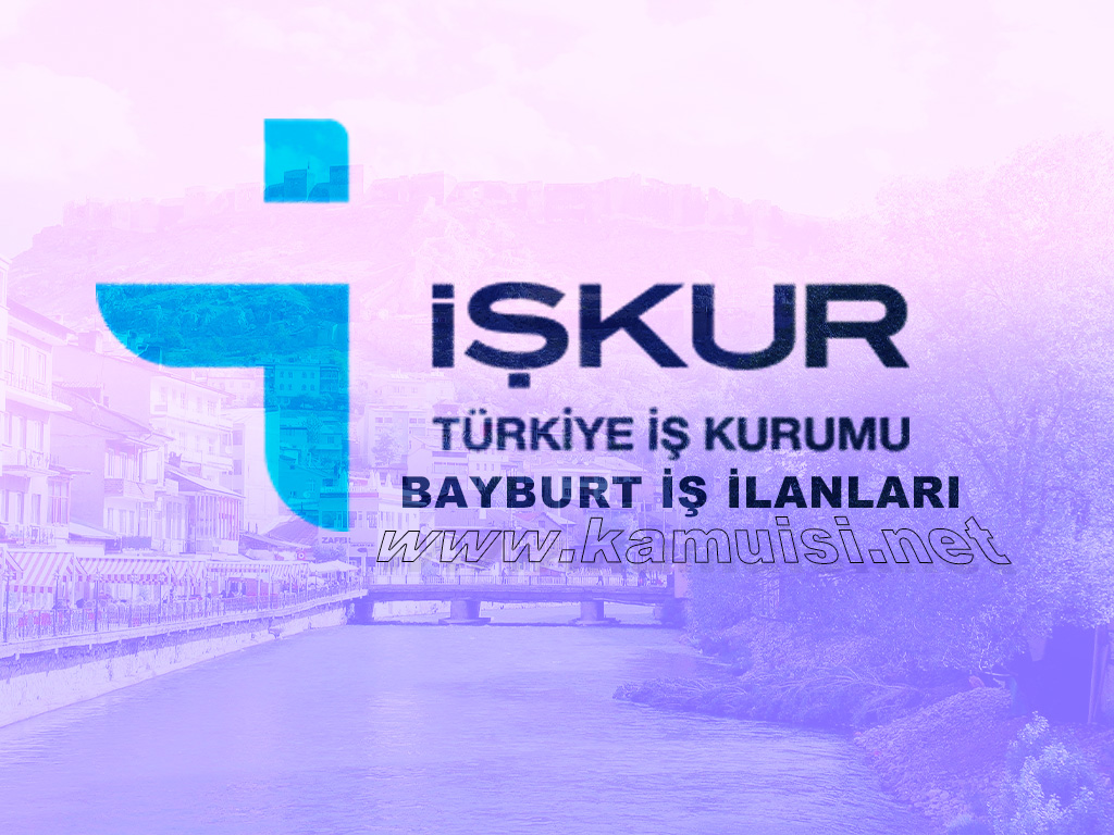 BAYBURT İŞKUR İŞ İLANI