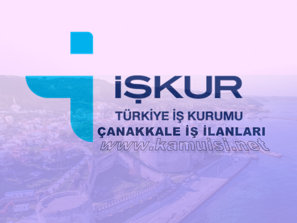 ÇANAKKALE İŞKUR İŞ İLANI