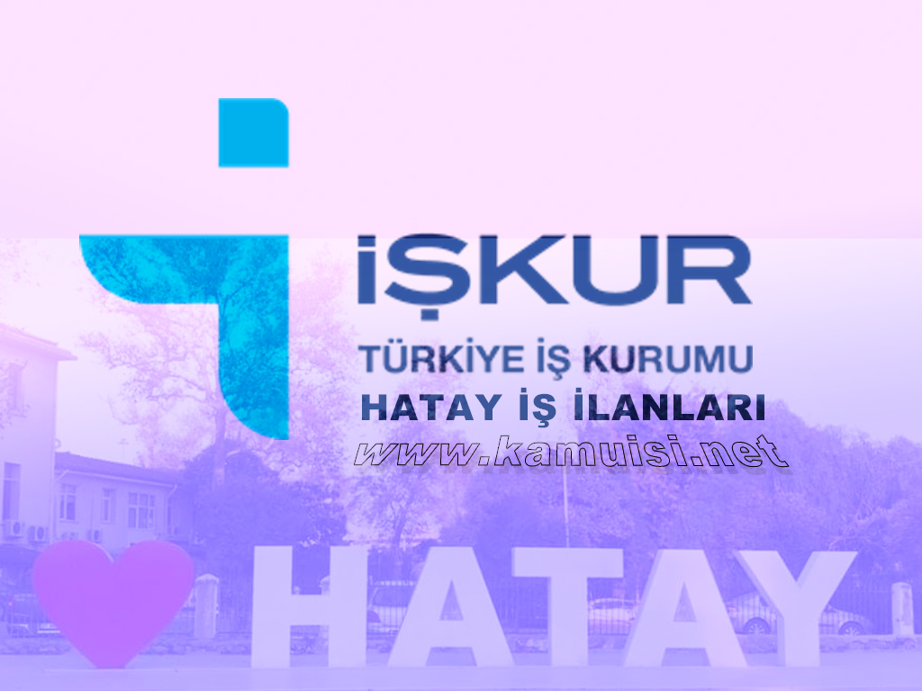 HATAY İŞ İLANI