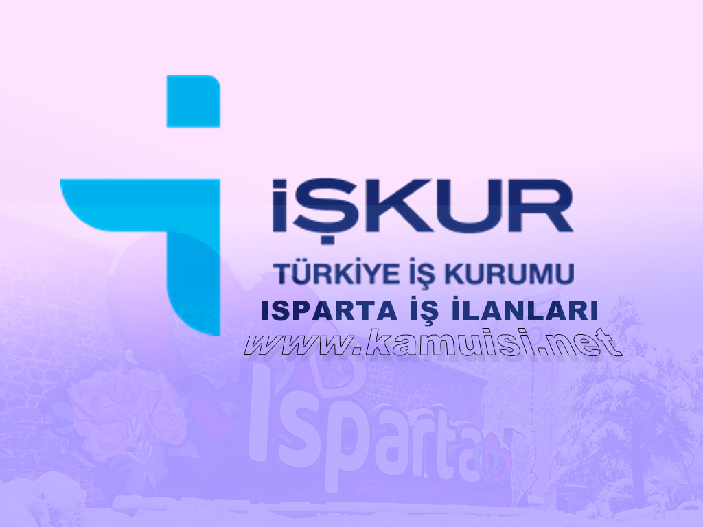 ISPARTA İŞKUR İŞ İLANI