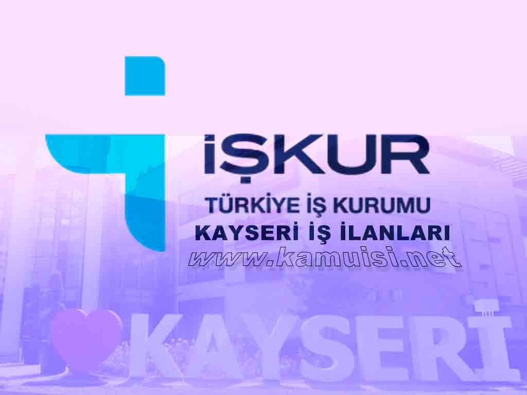 KAYSERİ İŞKUR İŞ İLANI