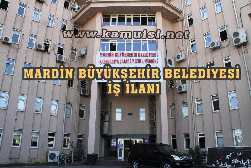 MARDİN BÜYÜKŞEHİR BELEDİYESİ İŞ İLANI