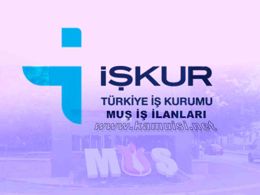 MUŞ İŞ İLANI