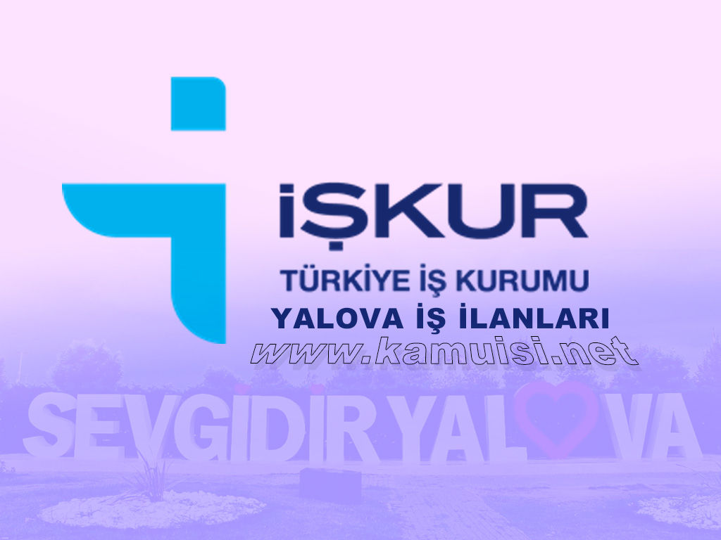 YALOVA İŞKUR İŞ İLANI