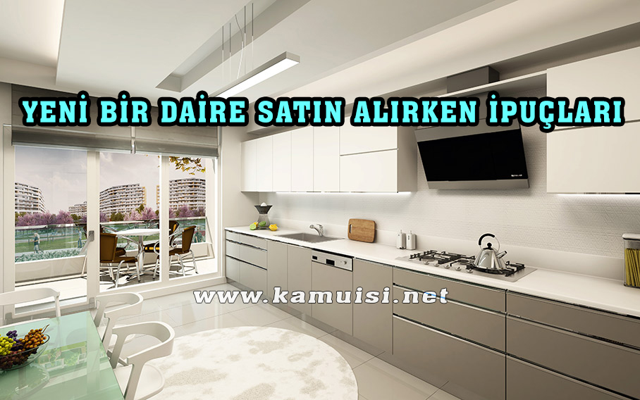 YENİ BİR DAİRE SATIN ALIRKEN İPUÇLARI