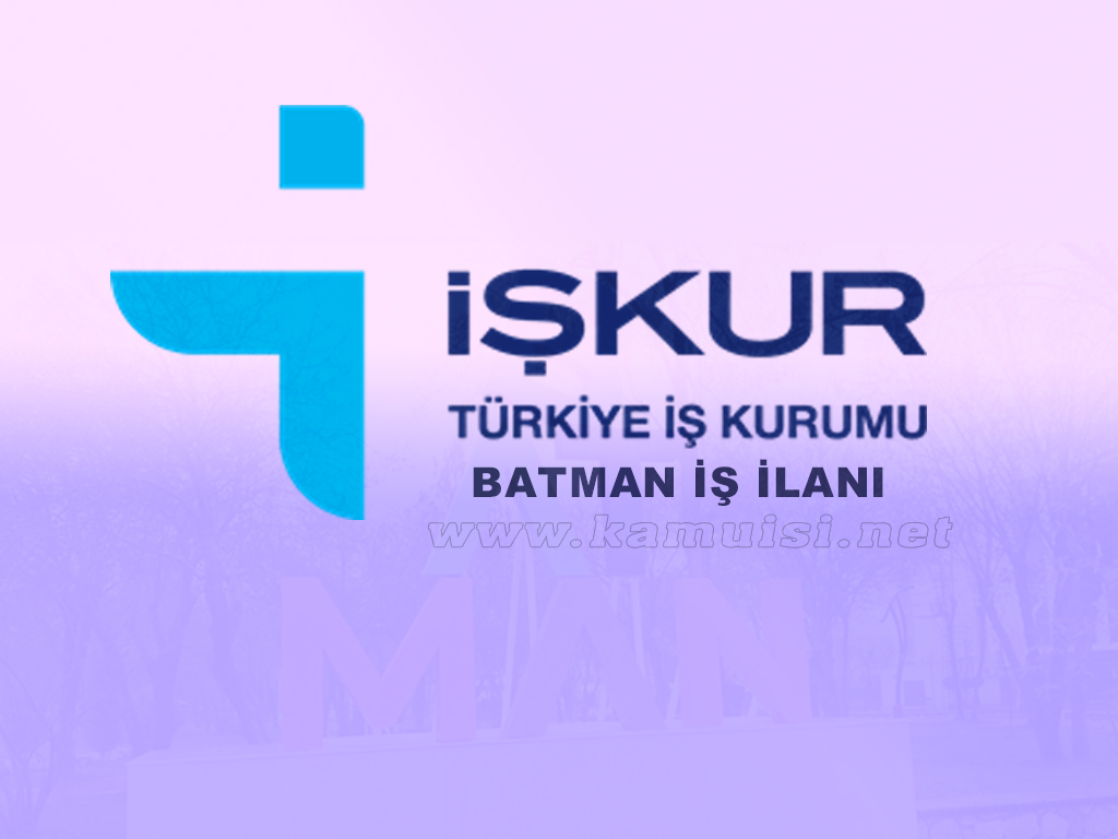 BATMAN İŞKUR İŞ İLANI