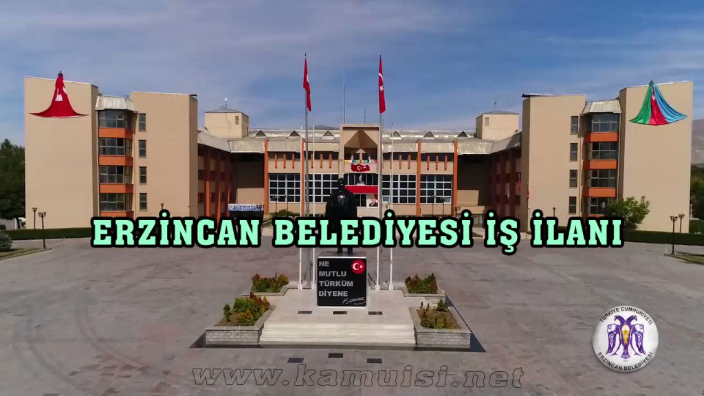 ERZİNCAN BELEDİYESİ İŞ İLANI