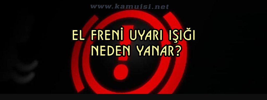 El freni uyarı ışığı neden yanar