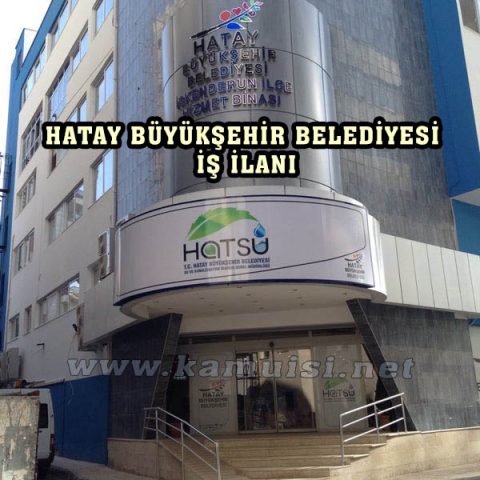 HATAY BÜYÜKŞEHİR BELEDİYESİ İŞ İLANI