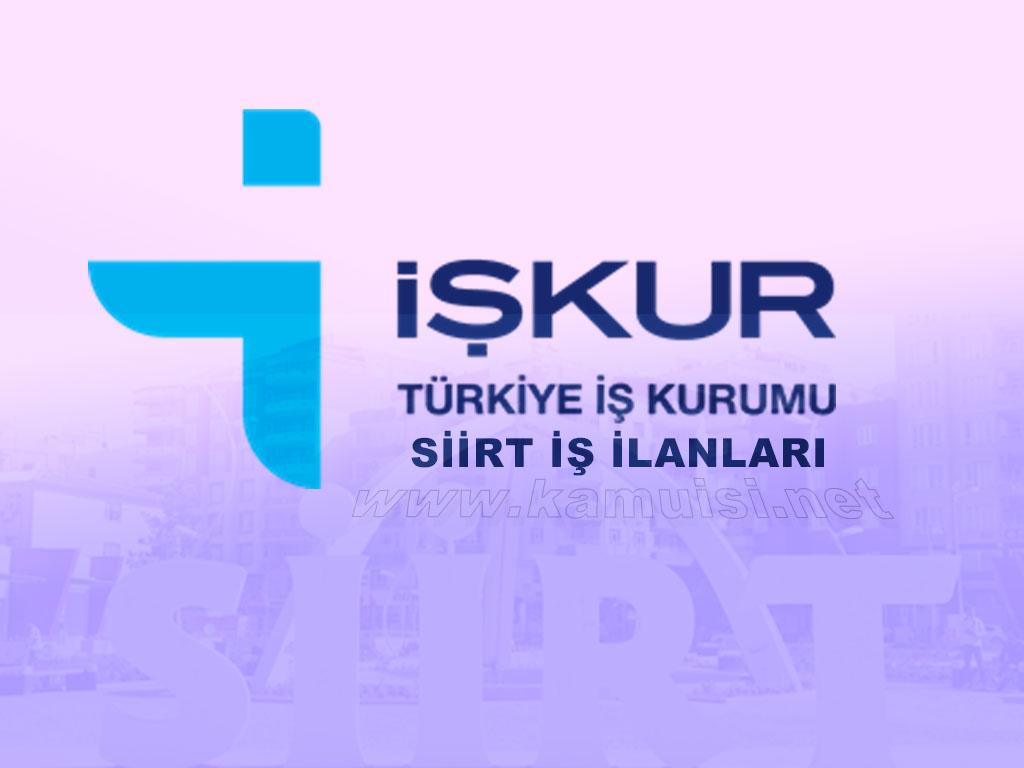 SİİRT İŞKUR İŞ İLANI