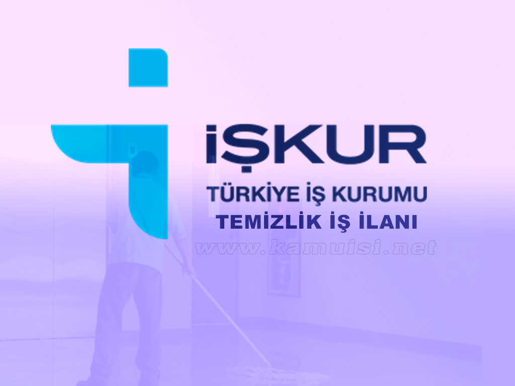 TEMİZLİK İŞ İLANLARI İŞKUR