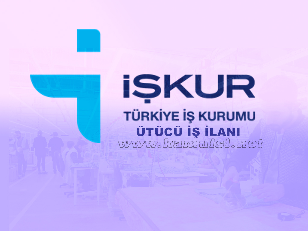 ÜTÜCÜ İŞ İLANI İŞKUR