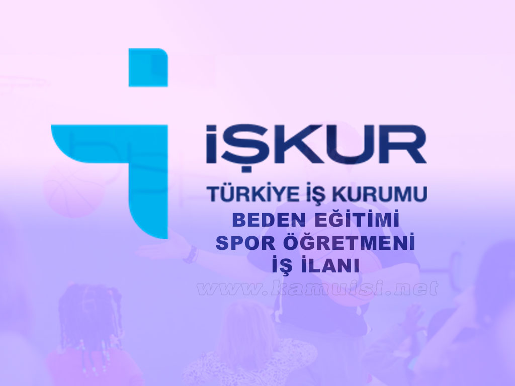 Beden Eğitimi ve Spor Öğretmeni İş İlanı