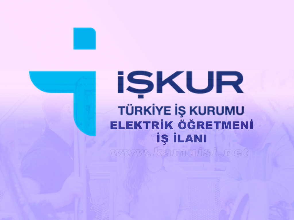 ELEKTRİK ÖĞRETMENİ İŞ İLANI