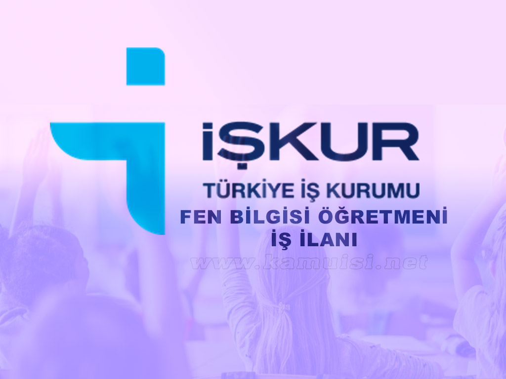 FEN BİLGİSİ ÖĞRETMENİ İŞ İLANI