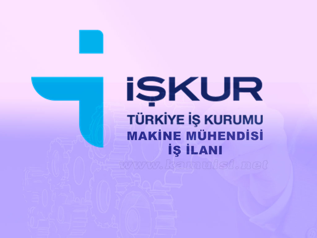 MAKİNE MÜHENDİSİ İŞ İLANI