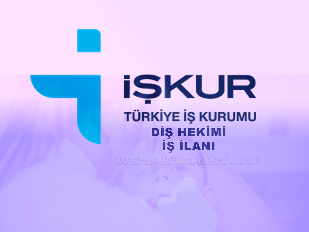 DİŞ HEKİMİ İŞ İLANI