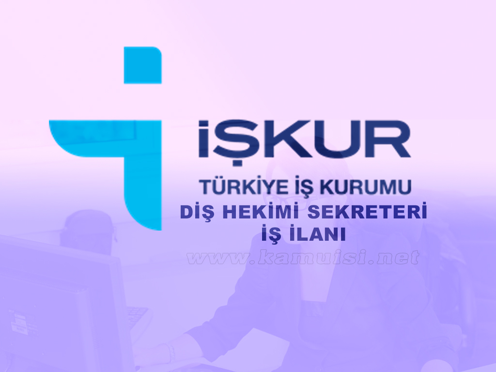 DİŞ HEKİMİ SEKRETERİ İŞ İLANI