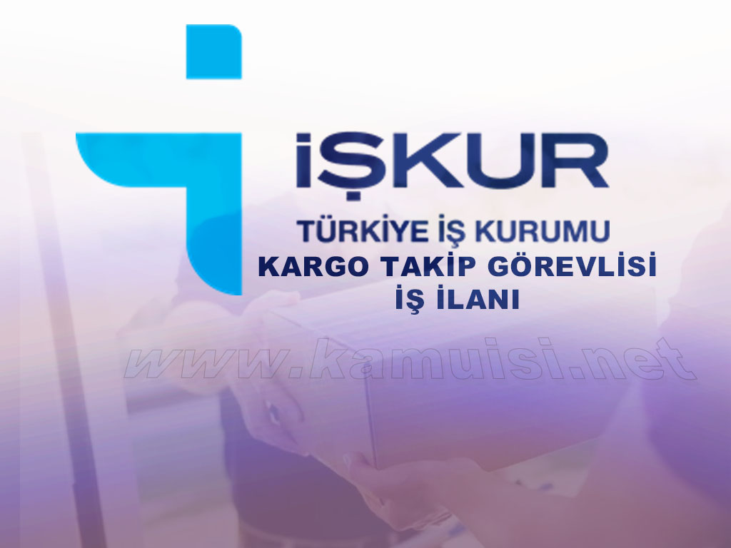 KARGO TAKİP GÖREVLİSİ İŞ İLANI