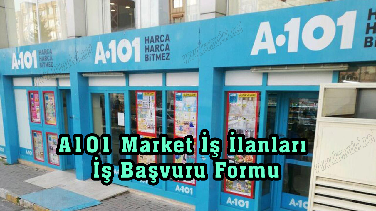 a101 market iş ilanı