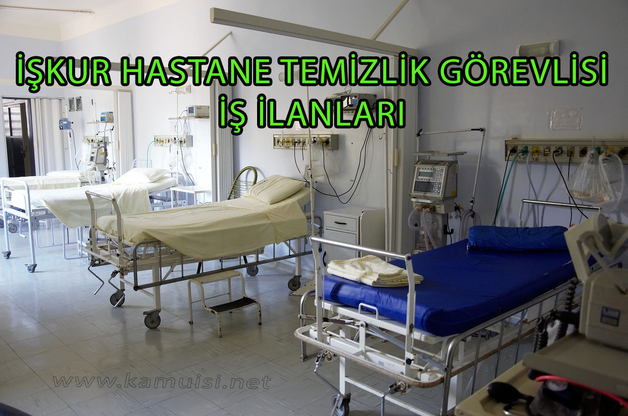 HASTANE TEMİZLİK GÖREVLİSİ İŞ İLANI